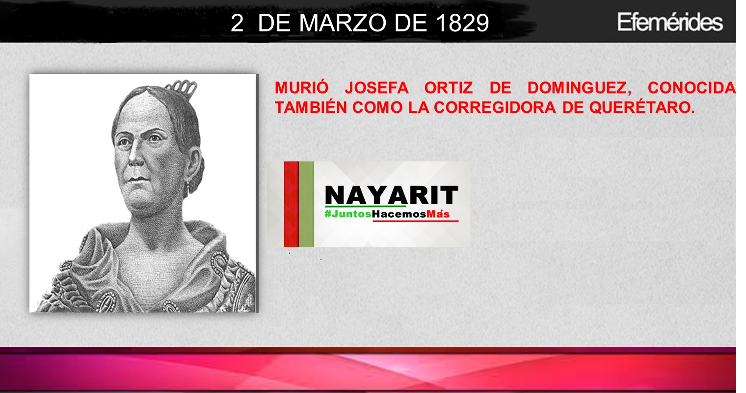 2 DE MARZO DE 1829.  MURIÓ JOSEFA ORTÍZ DE DOMINGUEZ, LA CORREGIDORA DE QUERÉTARO.