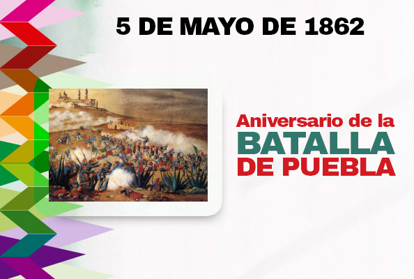 5 DE MAYO DE 1862. ANIVERSARIO DE LA BATALLA DE PUEBLA