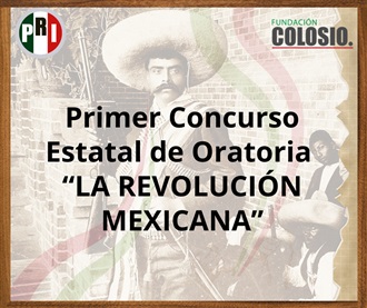 PRIMER CONCURSO ESTATAL DE ORATORIA “LA REVOLUCIÓN MEXICANA”