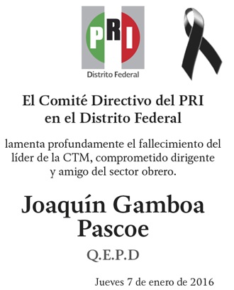 EL COMITÉ DIRECTIVO DEL PRI EN EL DISTRITO FEDERAL LAMENTA PROFUNDAMENTE EL FALLECIMIENTO DE JOAQUÍN GAMBO...